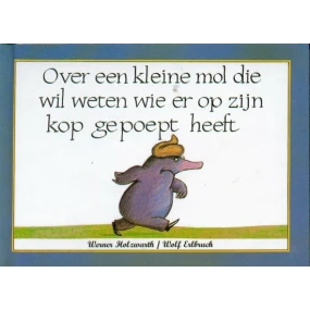 Over een kleine mol die wil weten wie er op zijn kop gepoept heeft (karton)